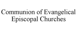 COMMUNION OF EVANGELICAL EPISCOPAL CHURCHES trademark