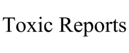 TOXIC REPORTS trademark