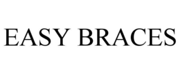 EASY BRACES trademark