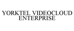 YORKTEL VIDEOCLOUD ENTERPRISE trademark