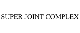 SUPER JOINT COMPLEX trademark