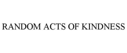 RANDOM ACTS OF KINDNESS trademark