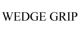 WEDGE GRIP trademark