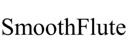 SMOOTHFLUTE trademark