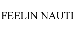 FEELIN NAUTI trademark