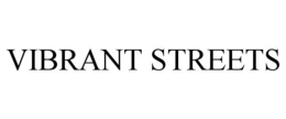 VIBRANT STREETS trademark