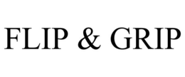 FLIP & GRIP trademark