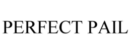 PERFECT PAIL trademark