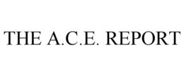 THE A.C.E. REPORT trademark