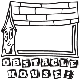 OBSTACLE HOUSE! trademark