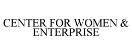 CENTER FOR WOMEN & ENTERPRISE trademark