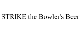 STRIKE THE BOWLER'S BEER trademark