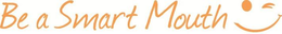 BE A SMART MOUTH trademark