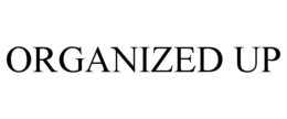 ORGANIZED UP trademark