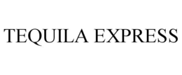 TEQUILA EXPRESS trademark