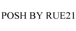 POSH BY RUE21 trademark