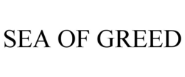 SEA OF GREED trademark