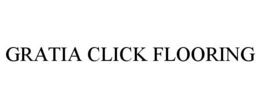 GRATIA CLICK FLOORING trademark