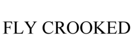 FLY CROOKED trademark