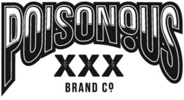 POISONOUS XXX BRAND CO. trademark