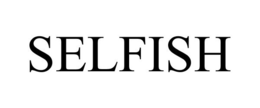 SELFISH trademark