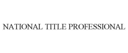NATIONAL TITLE PROFESSIONAL trademark