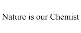 NATURE IS OUR CHEMIST trademark