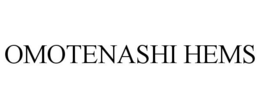 OMOTENASHI HEMS trademark