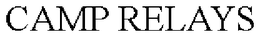 CAMP RELAYS trademark