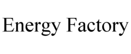 ENERGY FACTORY trademark