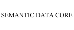 SEMANTIC DATA CORE trademark
