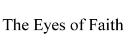 THE EYES OF FAITH trademark