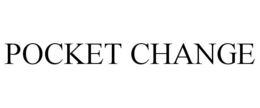 POCKET CHANGE trademark