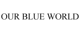 OUR BLUE WORLD trademark