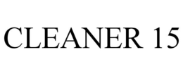 CLEANER 15 trademark