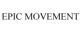EPIC MOVEMENT trademark