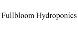 FULLBLOOM HYDROPONICS trademark