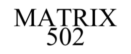 MATRIX 502 trademark