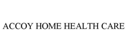 ACCOY HOME HEALTH CARE trademark