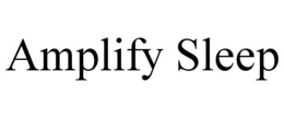 AMPLIFY SLEEP trademark