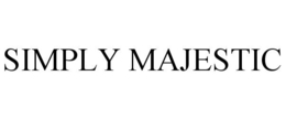 SIMPLY MAJESTIC trademark