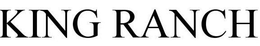 KING RANCH trademark