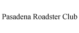 PASADENA ROADSTER CLUB trademark