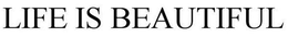 LIFE IS BEAUTIFUL trademark
