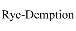 RYE-DEMPTION trademark