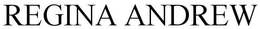 REGINA  ANDREW trademark