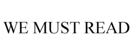 WE MUST READ trademark