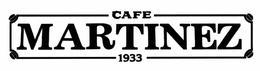 CAFE MARTINEZ 1933 trademark