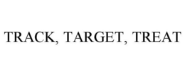 TRACK, TARGET, TREAT trademark