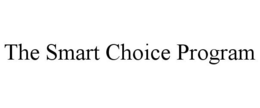 THE SMART CHOICE PROGRAM trademark